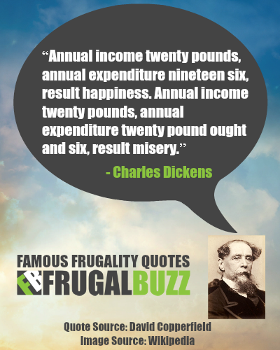 Annual income twenty pounds, annual expenditure nineteen six, result happiness. Annual income twenty pounds, annual expenditure twenty pound ought and six, result misery. - Charles Dickens
