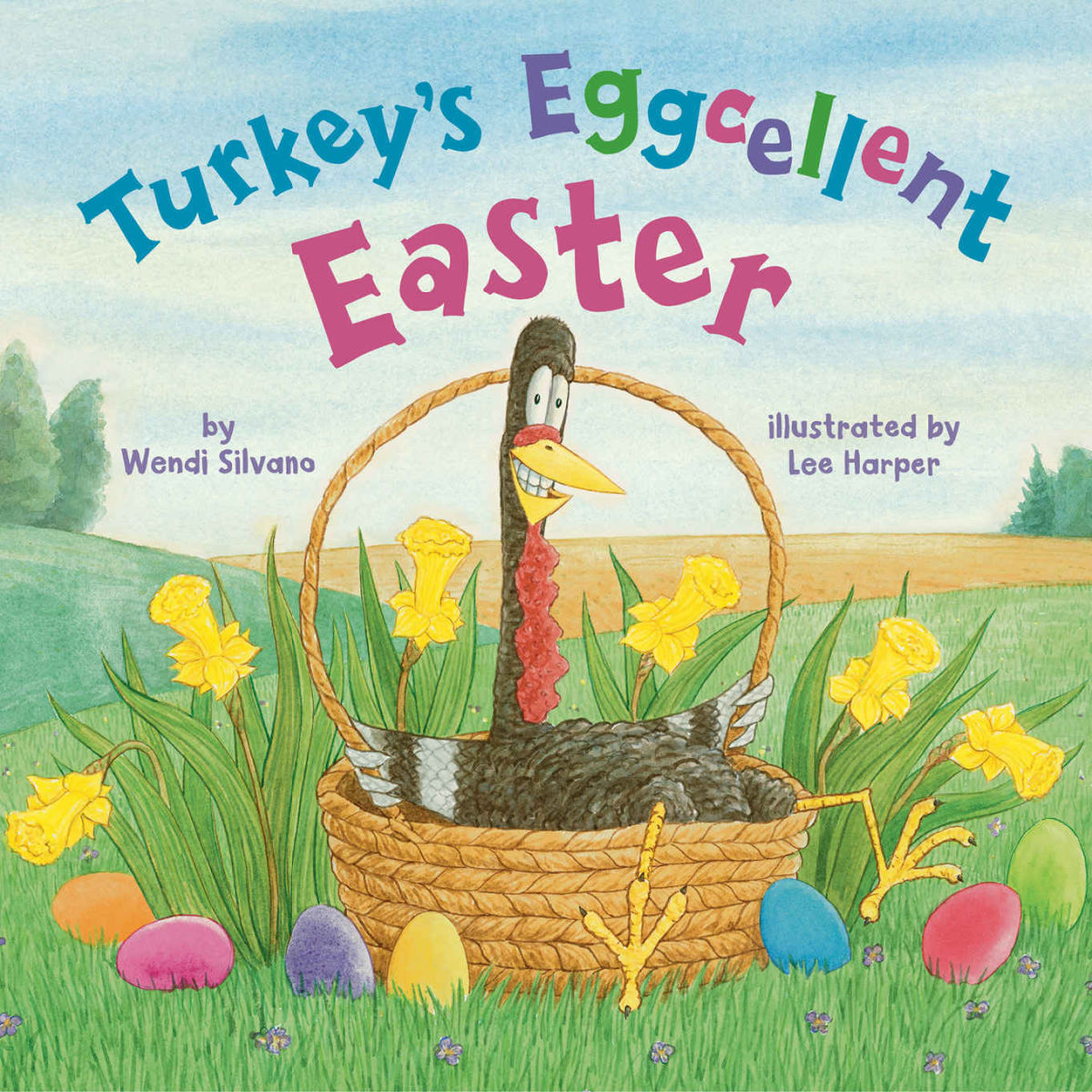 Turkey's Eggcellent Easter Turkey Trouble by Wendi Silvano
